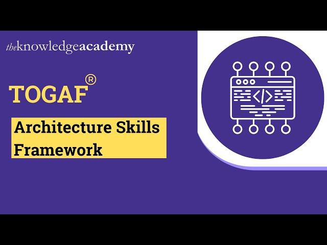 TOGAF® Architecture Skills Framework | TOGAF® | The Structure Of The Architecture Skills Framework