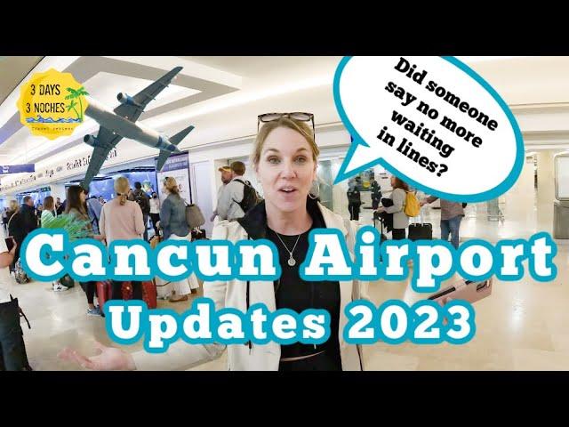 Cancun Airport 2023 Updates | E Gates are Here | Cancun Travel Tips