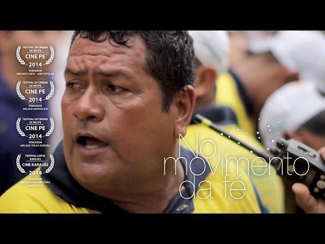 No Movimento da Fé (2013) - Documentário curta-metragem