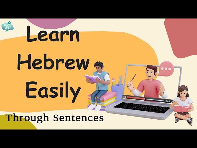 Learn Hebrew Vocabulary Easily | Learning Essential Hebrew through Sentences With Pronunciation!