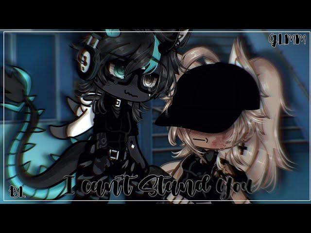 《I Can't Stand You》 || BL || GLMM/Gacha Life Mini Movie || [Original]