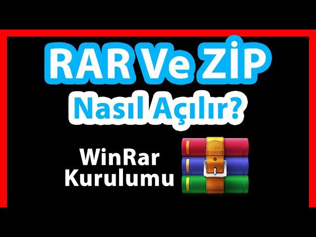 Rar Açma - Rar ve Zip Dosyaları Nasıl Açılır? WinRar Kurulumu