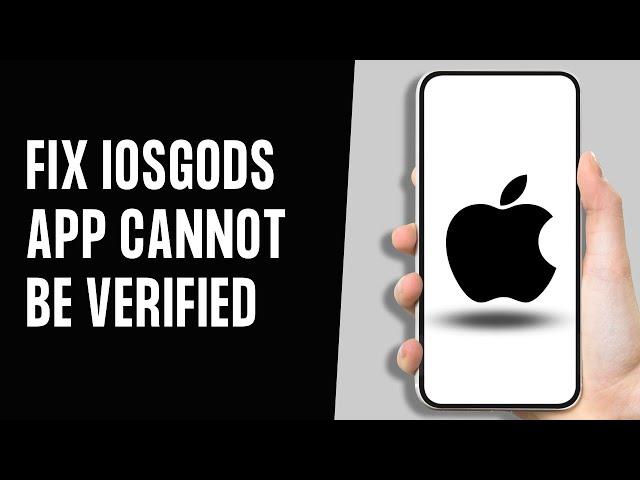 How to Fix iOSgods App Cannot Be Verified