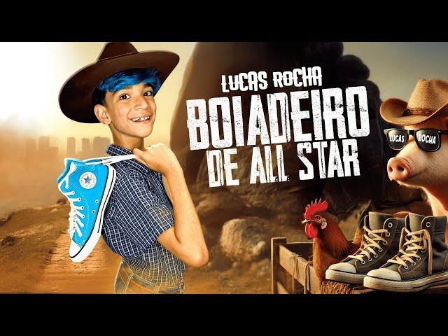 BOIADEIRO DE ALL STAR - LUCAS ROCHA | FAMÍLIA ROCHA | CLIPE OFICIAL DA MÚSICA