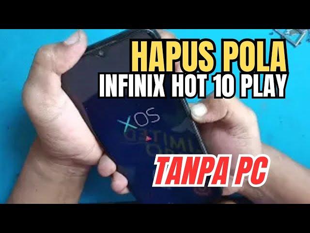 Cara reset hp infinix hot 10 play lupa sandi, Infinik lupa pola, hard reset hp Infinix