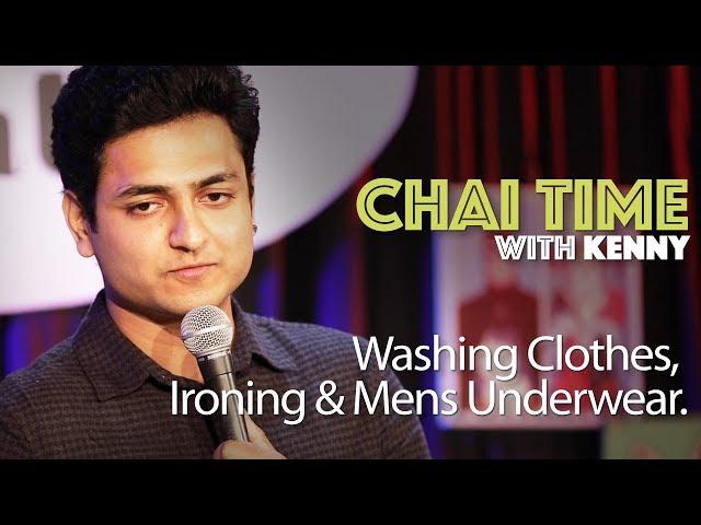 Chai Time Comedy with Kenny Sebastian : Clothes, Ironing & Mens Underwear