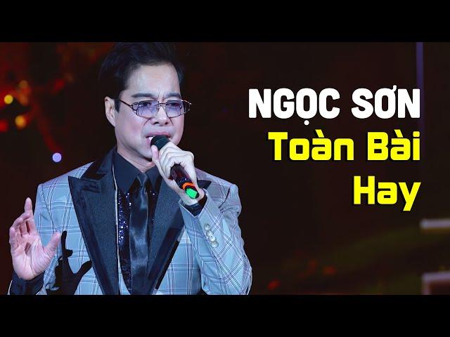 Ngọc Sơn TOÀN BÀI HAY - Tuyển Tập Những Ca Khúc Hay Nhất Của Ngọc Sơn