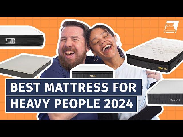 Best Mattress For Heavy People 2024 - Our 7 Top Picks!