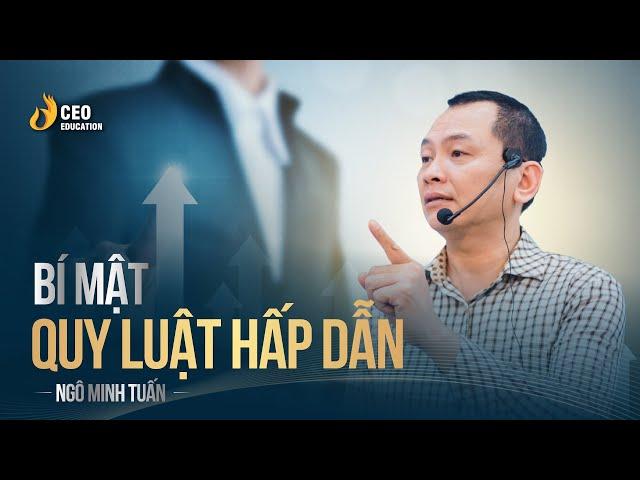 Bạn Đã Hiểu "Quy Luật HẤP DẪN" Của Vĩ Nhân?  Ngô Minh Tuấn | Học Viện CEO Việt Nam