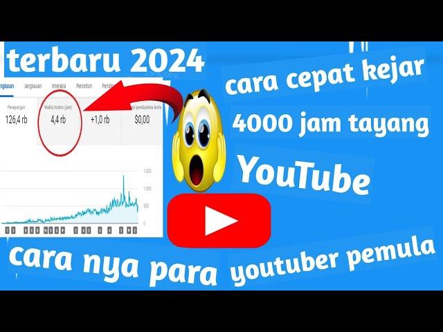 cara kejar 4000 jam tayang youtube dengan cepat dan aman 2024