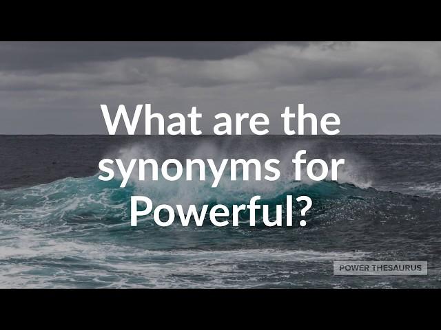 Synonyms for Powerful (with pronunciation)