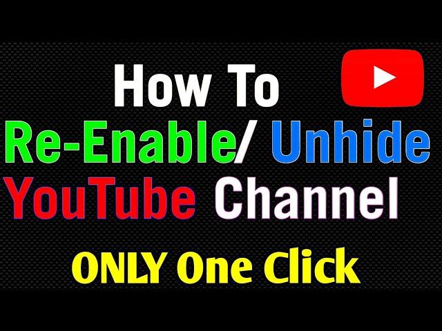 how to re-enable a youtube channel | unhide yt channel |YouTube channel phone se Unhide karna sikhe