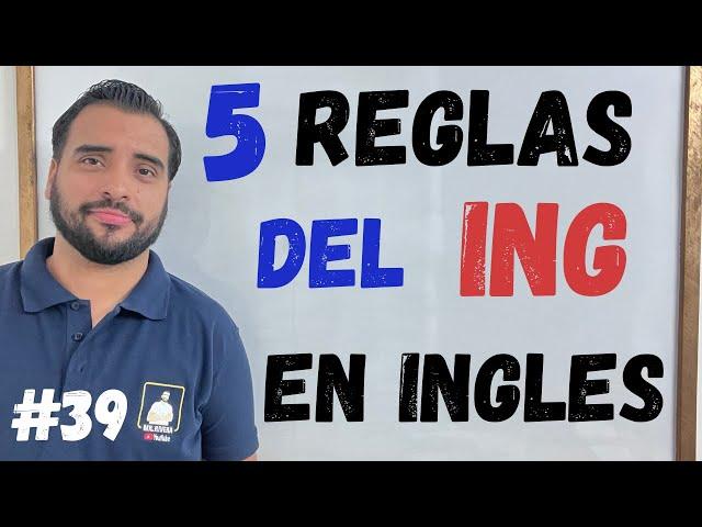 5 REGLAS DEL ING - COMO FORMAR LOS GERUNDIOS EN INGLES (GERUNDS)