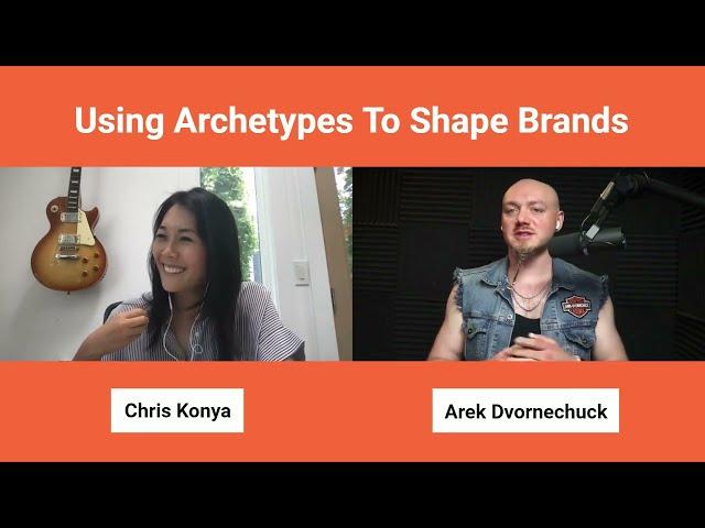 Using Archetypes To Shape Brands with Chris Konya