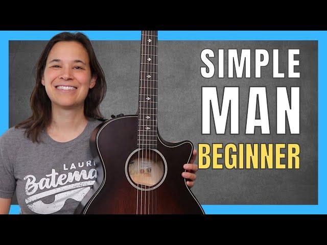 Simple Man Guitar Lesson for Beginners - EASY 3 Chord Song!