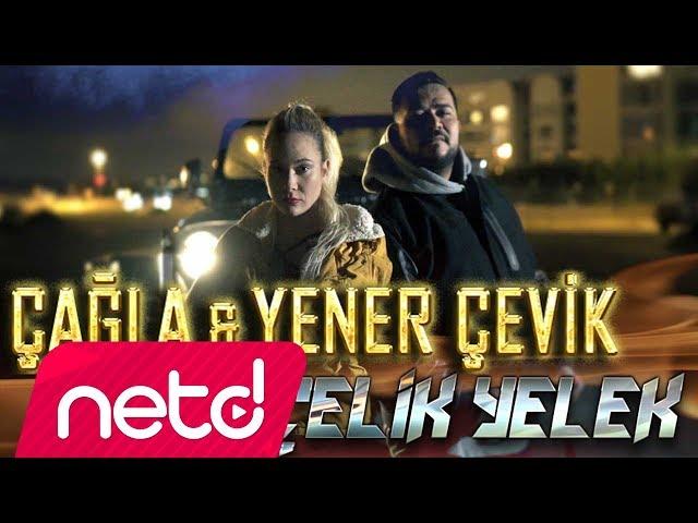 Çağla feat. Yener Çevik - Çelik Yelek