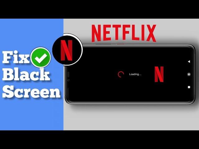 Netflix Black screen with sound issues on Android || Netflix Stuck at keep loading screen (FIXED)