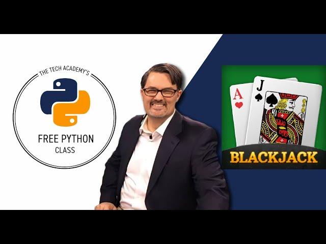 Build the Card Game "Blackjack" in Python, by Erik Gross (Co-Founder of The Tech Academy)
