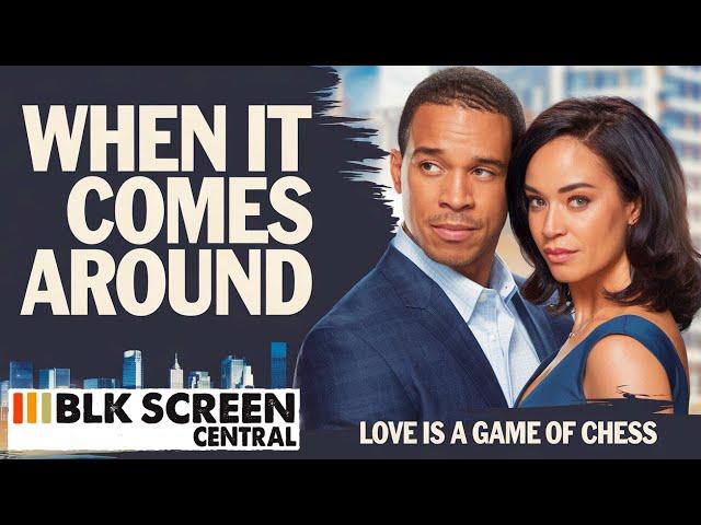 When It Comes Around | Full Romantic Drama Movie | Full Movie | Black Cinema | BLK Screen Central