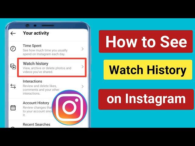 How to See Watch History on Instagram is it Possible?how to find watch history on Instagram?