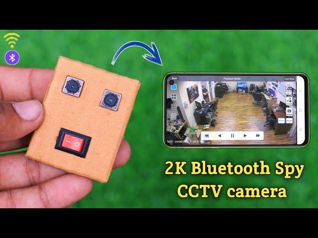 How To Make A 2K Bluetooth Spy Cctv Camera - For Home