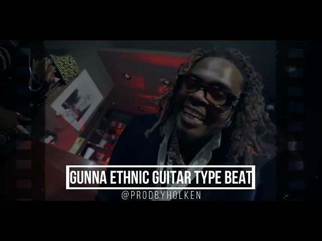 [2023] GUNNA ETHNIC GUITAR TYPE BEAT 2023 @prodbyholken