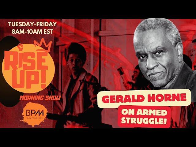 Gerald Horne On Armed Struggle (?), Black Panther Party & More On The Rise-Up Morning Show