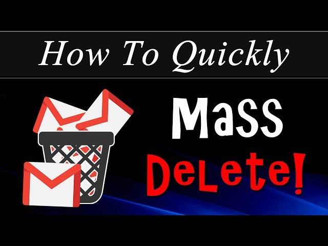 How To Quickly: Bulk Delete Emails From A Sender In Gmail