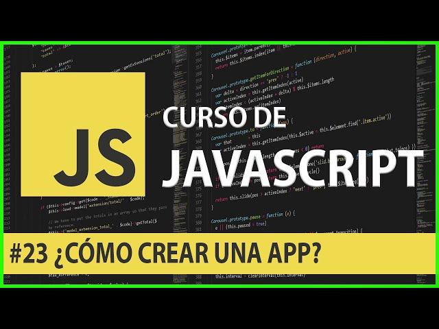 Curso de JavaScript #23 ¿Cómo crear una APP?