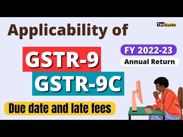 APPLICABILTY OF GSTR-9 and GSTR9C FOR FY 2022-23 | GSTR 9 Annual Return 2022-23 last date | GSTR 9