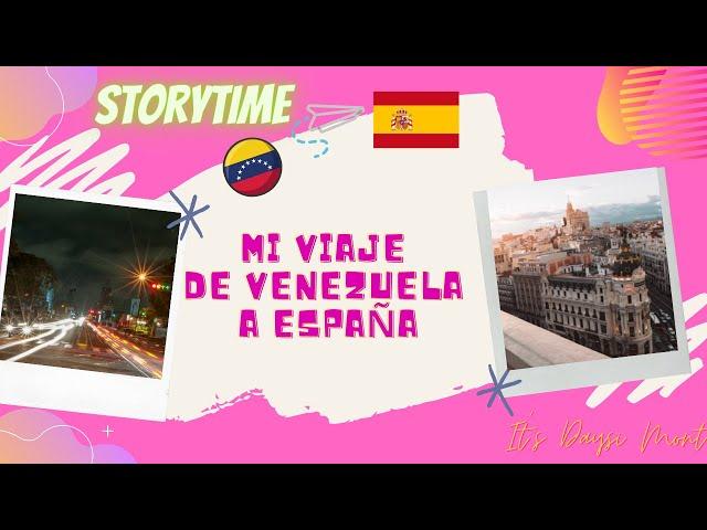 Storytime: Mi Viaje de Venezuela a España (Traumatico)/ It´s Daysi Mont´