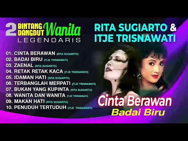 RITA SUGIARTO &  ITJE TRISNAWATI   BINTANG DANGDUT LEGENDARIS