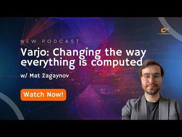 Varjo: Reality Cloud - Changing the way everything is computed with Mat Zagaynov