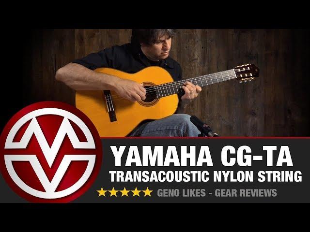 Yamaha CG-TA TransAcoustic Classical Nylon String Review