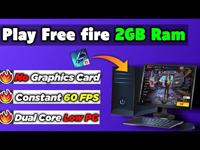 How To Play Free Fire On 2GB Ram PC/Laptop Without Graphics Card 