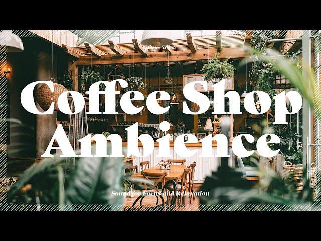 Coffee Shop Ambience | Cafe Background Noise for Study, Focus | White Noise, 카페 asmr, 백색소음