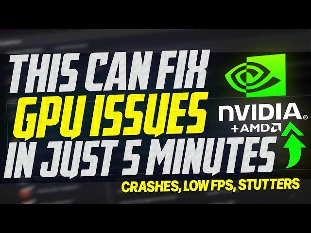  Have a GPU issue? This could fix it in 5 minutes! (Low FPS, Black screens, Stutters)