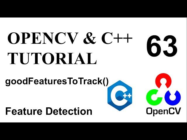 OPENCV & C++ TUTORIALS  - 63 | goodFeaturesToTrack() | Feature Detection