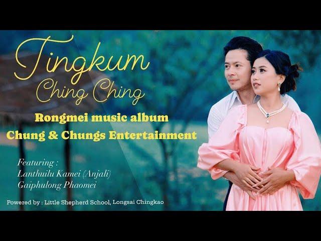 TINGKUM CHING CHING | RONGMEI OFFICIAL MUSIC VIDEO | RONGMEI SONG #2024 Rongmei Music Video#rongmei