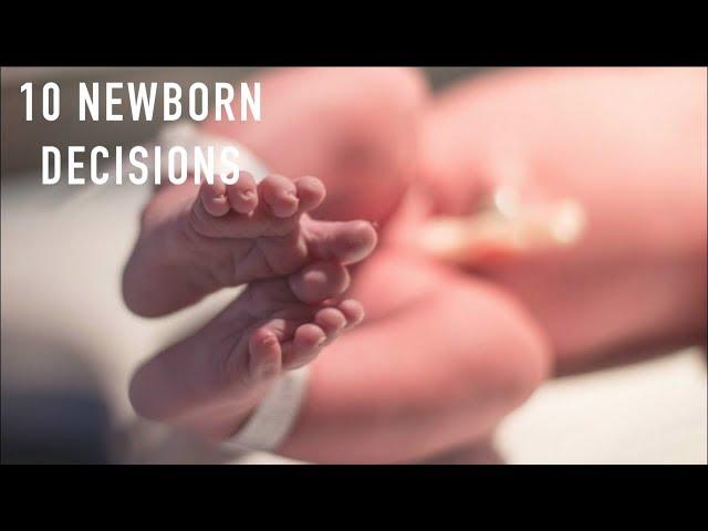 10 Newborn Decisions You Need To Make!  What I Wish I Knew After Giving Birth!