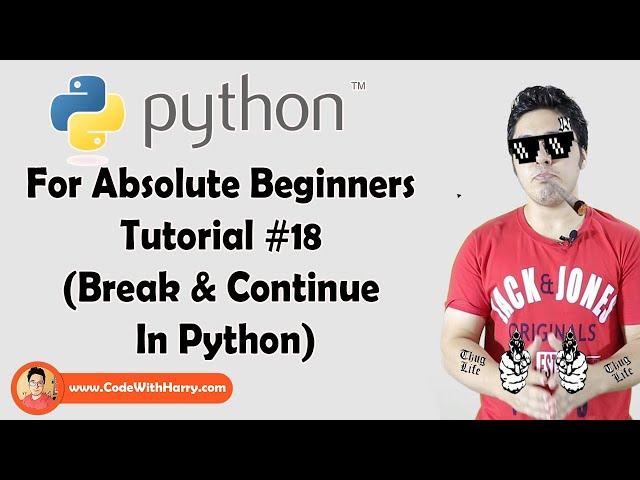 Break & Continue Statements In Python | Python Tutorials For Absolute Beginners In Hindi #18