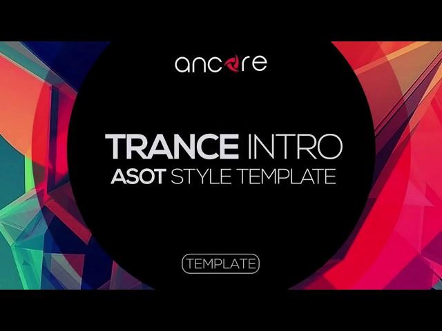 "TRANCE INTRO ASOT STYLE" FREE Trance Logic Pro Template | Ancore Sounds