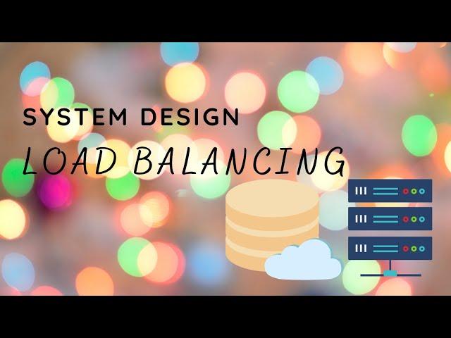 System Design : Load Balancing