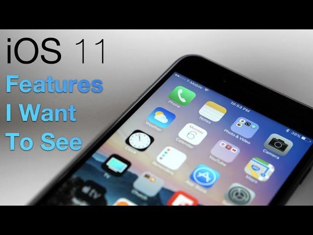 iOS 11 - Features I Would Like To See