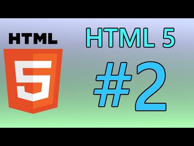 HTML5 Tutorial 2 - Tags & The Basics