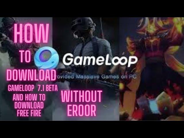 HOW TO DOWNLOAD GAMELOOP 7.1 BETA PART 1