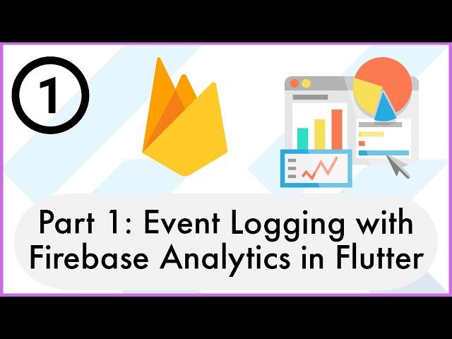 Part 1: Setting Up and Event Logging with Firebase Analytics in Flutter