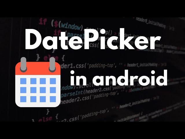 How to Implement DatePicker in Android