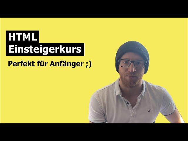 HTML Tutorial Deutsch - 4h Einsteiger-Kurs - Perfekt für Anfänger!