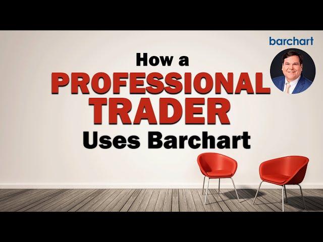 How a Professional Trader Uses Barchart